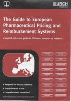 The Guide to European Pharmaceutical Pricing and Reimbursement Systems 0954112105 Book Cover
