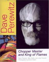 Dave Perewitz: Chopper Master and King of Flames 0760323844 Book Cover