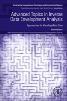 Advanced Topics in Inverse Data Envelopment Analysis: Approaches for Handling Ratio Data (Uncertainty, Computational Techniques, and Decision Intelligence) 0443364885 Book Cover