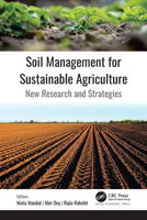 Soil Management For Sustainable Agriculture: New Research and Strategies 1774639130 Book Cover