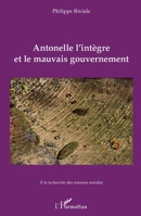 Antonelle l'intègre et le mauvais gouvernement (a la Recherche Des Sciences Sociales) (French Edition) 2343149275 Book Cover