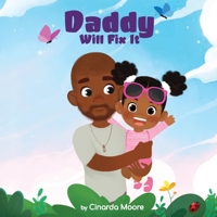 Daddy Will Fix It B0B7HHK1TQ Book Cover