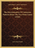 The Discrimination Of Cutaneous Patterns Below The Two-Point Limen 1120875811 Book Cover