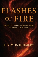 Flashes of Fire: 66 Devotionals and Prayers Across Scripture B0GNC8W7YY Book Cover