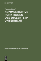 Kommunikative Funktionen des Dialekts im Unterricht 3484310677 Book Cover