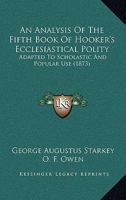 An Analysis of the Fifth Book of Hooker's Ecclesiastical Polity 0469551410 Book Cover