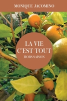 La vie c'est tout: Hors saison (French Edition) B0CR2XJZW2 Book Cover