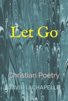 Let Go: Christian Poetry B0C9SDM52T Book Cover