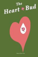 The Heart Bud: Touching the Personal Core of Global Issues 1508976120 Book Cover