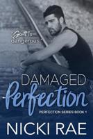 Damaged Perfection 1500901660 Book Cover