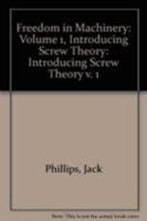 Freedom in Machinery: Volume 1 Introducing Screw Theory 0521236967 Book Cover