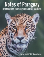Notes of Paraguay: Introduction to Paraguay Capital Markets 1665769041 Book Cover