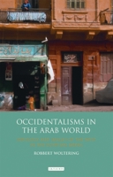 Occidentalisms in the Arab World: Ideology and Images of the West in the Egyptian Media 178453692X Book Cover