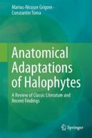 Anatomical Adaptations of Halophytes: A Review of Classic Literature and Recent Findings 3319664794 Book Cover