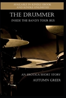 The Drummer: Inside the Band's Tour Bus: An Erotica Short Story 1690049731 Book Cover