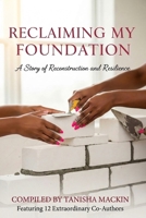 Reclaiming My Foundation: A Story of Reconstruction and Resilience B0H3Z56KMB Book Cover