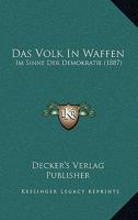 Das Volk In Waffen: Im Sinne Der Demokratie (1887) 1160379130 Book Cover