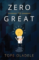 Zero To Great B08GFPM84R Book Cover