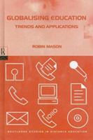 Globalising Education: Trends and Applications (Routledge Studies in Distance Education) 0415186889 Book Cover