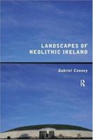 Landscapes of Neolithic Ireland 0415169771 Book Cover