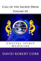 Call of the Sacred Drum (Crystal Spirit Medicine. #3) 1497522293 Book Cover