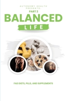 Balanced Life: Fad Diets, Pills, and Supplements 1738224147 Book Cover