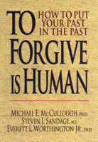 To Forgive Is Human: How to Put Your Past in the Past 0830816836 Book Cover