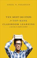 Ten Must-Do Steps for Top-Rank Classroom Learning: A Sure Key to Student Stardom 1618622854 Book Cover