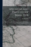 Specimens and Price List of Brass Type: Borders, Ornaments and Brass Rule for the Use of Bookbinders, Boxmakers and Advertising Manufacturers 1019126043 Book Cover
