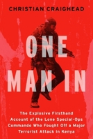 One Man In: The Explosive Firsthand Account of the Lone Special-Ops Soldier Who Fought Off a Massive Terrorist Attack in Kenya 1982177330 Book Cover