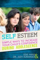 Self Esteem: Simple Ways to Increase Your Child's Confidence During Adolescence 1630269166 Book Cover