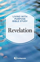 Living with Purpose Bible Study #1 : Revelation 1961251019 Book Cover