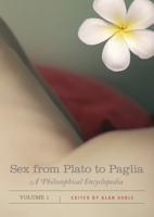 Sex from Plato to Paglia: A Philosophical Encyclopedia [Two Volumes] 0313334250 Book Cover