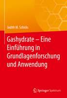 Gashydrate - eine Einf?hrung in Grundlagenforschung und Anwendung 3662627779 Book Cover