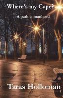 Where's My Cape? 1539726118 Book Cover