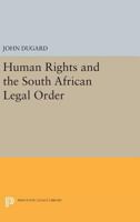 Human rights and the South African legal order 0691092362 Book Cover