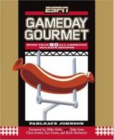 ESPN GameDay Gourmet: 75 All-American Tailgate Recipes (And Everything You Need to Know About the Care and Feeding of a Football Fan) 1933060158 Book Cover