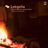 Lekgotla: The Art of Leadership Through Dialogue 1919931473 Book Cover