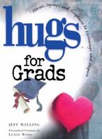 Hugs for Grads: Stories, Sayings, and Scriptures to Encourage and Inspire the Heart 1582291551 Book Cover