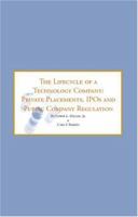 The Lifecycle of a Technology Company: Private Placements, IPOs & Public Company Registration  - Tools & Strategies for Successfully Navigating the Next ... of a Technology Company (Numbered)) 1596220139 Book Cover