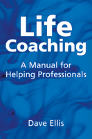 Life Coaching: A Manual for Helping Professionals 1904424945 Book Cover