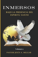 INMERSOS BAJO LA PRESENCIA DEL ESPIRITU SANTO: VOLUMEN I (Spanish Edition) B0FRYFJM9C Book Cover