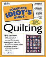 The Complete Idiot's Guide to Quilting Illustrated 0028624114 Book Cover