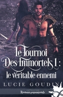 Le véritable ennemi: Le tournoi des immortels, T1 (French Edition) 2375744675 Book Cover
