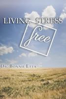 Living Stress Free 194974616X Book Cover