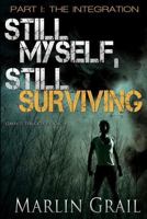 Still Myself, Still Surviving: The Integration: (Zombie Post-Apocalypse Series) 1540881385 Book Cover