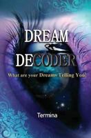 Dream Decoder: What are your Dreams Telling You! 0995407681 Book Cover