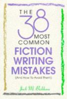 The 38 Most Common Fiction Writing Mistakes: (And How to Avoid Them) 0898795036 Book Cover