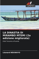 LA DINASTIA DI MIRAMBO MTEMI (2a edizione migliorata): Dalla Tanzania al Ruanda 6205692368 Book Cover