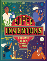Super Inventors: Brilliant Black Thinkers in STEM B0GXTXK35L Book Cover